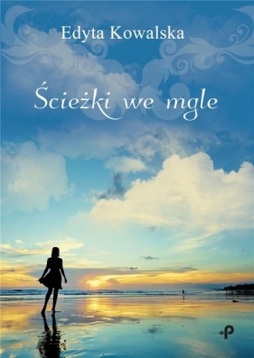 Ścieżki we mgle - Edyta Kowalska