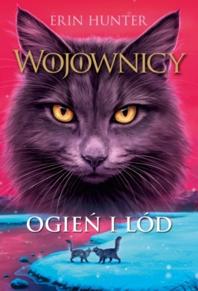 Wojownicy. Ogień i lód - Erin Hunter