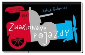 Zwariowane pojazdy - Artur Gulewicz