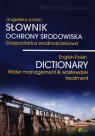 Słownik ochrony środowiska gospodarka wodnościekowa angielsko-polski