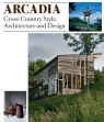 Arcadia Cross-Country Style, Architecture and Design