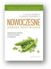 Nowoczesne zasady odżywiania. Przełomowe badanie wpływu żywienia na zdrowie (wyd. 2023) - T. Colin Campbell, Thomas M. Campbell II