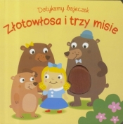 Dotykamy bajeczek. Zlotowłosa i trzy misie - Opracowanie zbiorowe