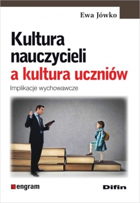 Kultura nauczycieli a kultura uczniów - Ewa Jówko