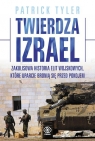 Twierdza Izrael Zakulisowa historia elit wojskowych, które uparcie Tyler Patrick