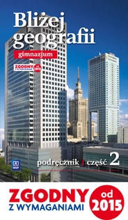 Bliżej geografii. Podręcznik. Gimnazjum. Część 2.