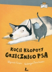 Kocie kłopoty Grzecznego psa - Cesarz Wojciech, Terechowicz Katarzyna