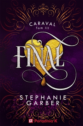 Caraval. Finał. Tom 3 - Stephanie Garber