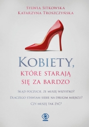 Kobiety, które starają się za bardzo - Katarzyna Troszczyńska, Sylwia Sitkowska