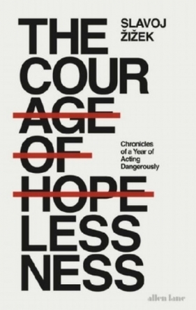 The Courage of Hopelessness - Zizek Slavoj