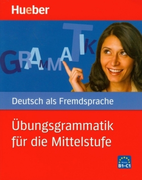 Übungsgrammatik für die Mittelstufe - Hering Axel, Matussek Magdalena, Perlmann-Balme Michaela