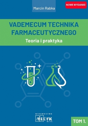 Vademecum Technika Farmaceutycznego Tom 1 Teoria i praktyka - Rabka Marcin 