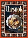 Chesnok. Cooking from My Corner of the Diaspora. Recipes from Eastern Europe, Polina Chesnakova