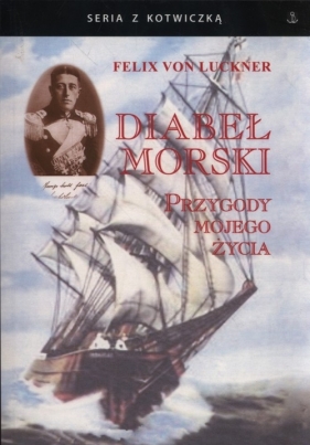 Diabeł morski - Felix von Luckner