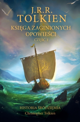 Księga zaginionych opowieści. Historia Śródziemia. Tom 1 - J.R.R. Tolkien