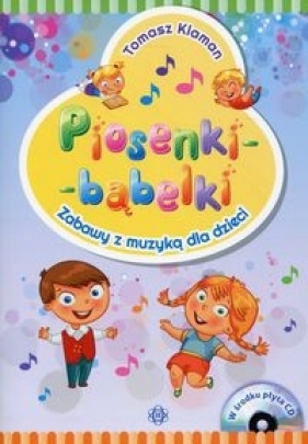 Piosenki - bąbelki Książka z płytą CD - Tomasz Klaman