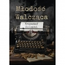 Młodość walcząca Żeromski Krzysztof
