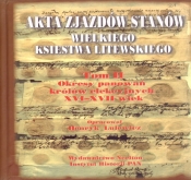 Akta zjazdów stanów Wielkiego Księstwa Litewskiego. Tom II. Okresy panowania królów elekcyjnych XVI-XVII wiek