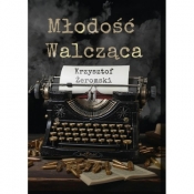 Młodość walcząca - Żeromski Krzysztof