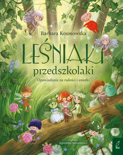 Leśniaki przedszkolaki. Opowiadania na radości i smutki