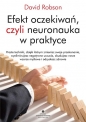 Efekt oczekiwań, czyli neuronauka w praktyce - David Robson