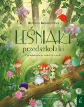 Leśniaki przedszkolaki. Opowiadania na radości i smutki - Barbara Kosmowska