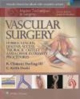 Master Techniques in Surgery: Vascular Surgery: Hybrid, Venous, Dialysis Access, Keith Ozaki, Clement Darling