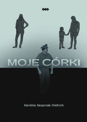 Moje córki - Karolina Kasprzak-Dietrich