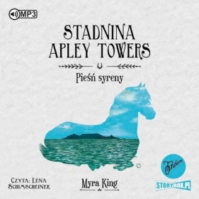 Stadnina Apley Towers Tom 3 Pieśń syreny (Audiobook) - Myra King