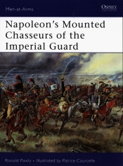 Napoleons Mounted Chasseurs of the Imperial Guard - Pawly Ronald