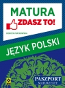 Matura Język polski Zdasz to! Miatkowska Dorota