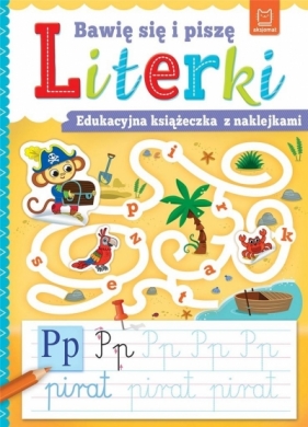 Bawię się i piszę LITERKI. Edukacyjna książeczka - Anna Podgórska