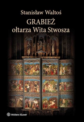 Grabież ołtarza Wita Stwosza - Stanisław Waltoś