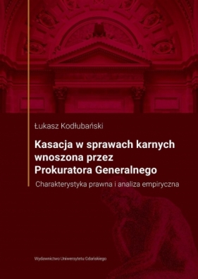 Kasacja w sprawach karnych wnoszona przez.. - Łukasz Kodłubański