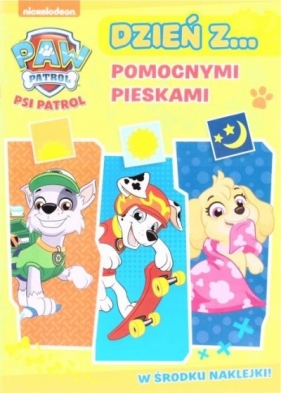 Psi Patrol. Dzień z... Pomocnymi Pieskami - Opracowanie zbiorowe
