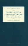 Prawo. Sędzia. Sprawiedliwość. Szkice o sędziowskiej władzy Andrzej Gomułowicz