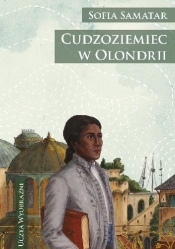 Cudzoziemiec w Olondrii - Sofia Samatar