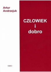 Człowiek i dobro - Artur Andrzejuk
