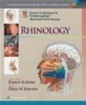 Master Techniques in Otolaryngology - Head and Neck Surgery: Rhinology David Kennedy