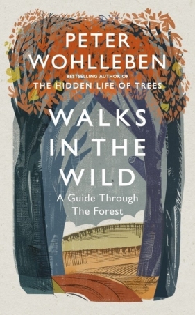 Walks in the Wild - Wohlleben Peter