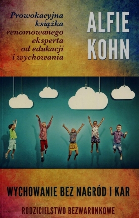 Wychowanie bez nagród i kar. - Alfie Kohn