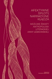 Afektywne sploty, narracyjne kłącza - Opracowanie zbiorowe