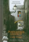 Poznańskie legendy i nie tylko Kwaśniewski Krzysztof