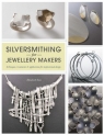 Silversmithing for Jewellery Makers Elizabeth Bone