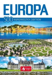 Europa 500 najpiękniejszych zabytków (Uszkodzona okładka) - Opracowanie zbiorowe