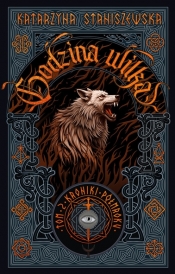 Godzina wilka. Cykl Kroniki Półmorku. Tom 2 (barwione brzegi) - Katarzyna Staniszewska