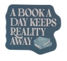 Pulteney Press Naklejka A Book A Day Keeps Reality