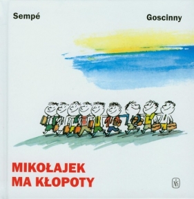 Mikołajek ma kłopoty - René Goscinny, Jean-Jacques Sempé