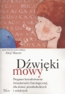 Dźwięki mowy Program kształtowania świadomości fonologicznej dla