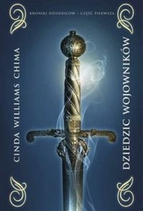 Dziedzic wojowników Kroniki Dziedziców Tom 1 - Cinda Williams Chima